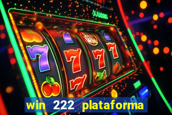 win 222 plataforma de jogos